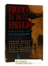 Ellen Datlow, Dan Simmons, Et Al Blood Is Not Enough Signed 1st Edition 1st Pri - £132.58 GBP