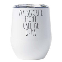 My Favorite People Call Me G-pa Tumbler 12oz Father&#39;s Day Christmas Gift For Dad - £18.16 GBP