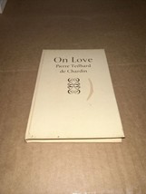 On Love Hardcover Pierre Teilhard de Chardin First U.S. Edition - £14.44 GBP