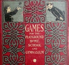 Games For Playground Home School Gymnasium 1918 Illustrated HC Bancroft HBS - £55.89 GBP