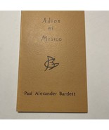 Paul Alexander Bartlett Adios Mi Mexico 1979 1st Edition Signed - $223.54