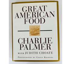 Great American Food By Charlie Palmer Signed Hardcover Cookbook Illustrated 1996 - £31.65 GBP