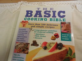 The Basic Cooking Bible -  More than 200 Delicious &amp; simple recipes 2005... - £2.90 GBP