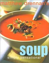 Soup: Simply Sensational Drennan, Matthew - £2.34 GBP