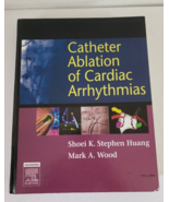 Catheter Ablation of Cardiac Arrhythmias Shoei K. Stephen Huang Mark A W... - £39.09 GBP