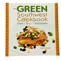 The Green Southwest Cookbook Fresh Zesty Sustainable Flavor-Packed Recipes - £7.98 GBP