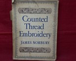 1956 Counted Thread Embroidery HC VTG Book James Norbury How To Linen Ca... - $21.77