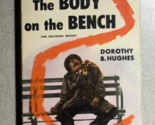 THE BODY ON THE BENCH by Dorothy B. Hughes (Dell) mystery paperback - £11.05 GBP