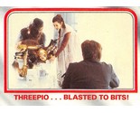1980 Topps Star Wars ESB #83 Threepio Blasted To Bits! Princess Leia Organa - $0.89