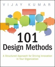 101 Design Methods: A Structured Approach for Driving Innovation in Your... - £7.53 GBP