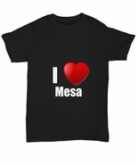 Mesa T-Shirt I Love City Lover Pride Funny Gift for Gag Unisex Tee Black - $25.76 CAD+