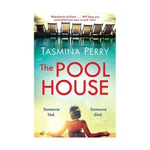 The Pool House: Someone lied. Someone died. Perry, Tasmina - $12.00