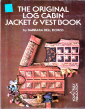 Original Log Cabin Jacket &amp; Vest Book Barbara Dell Doriss 1983 Patchwork... - $7.50