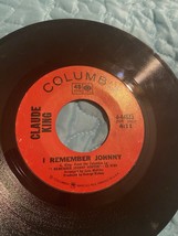 45&quot; Claude King: All For The Love Of A Girl / I Remember Johnny / 1969 V... - $5.00