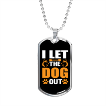 Let The Dog Out Necklace Stainless Steel or 18k Gold Dog Tag 24&quot; Chain - £37.92 GBP+