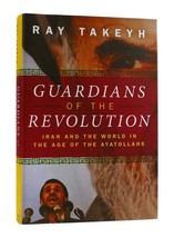 Ray Takeyh Guardians Of The Revolution Iran And The World In The Age Of The Ayat - $57.95