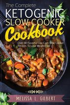 Ketogenic Diet: The Complete Ketogenic Slow Cooker Cookbook: Over 60 Flavorful L - £6.28 GBP