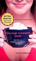 My Cup Runneth Over: The Life of Angelica Cookson Potts / 2005 YA Novel - $1.13