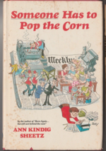 Someone Has to Pop the Corn Ann Kindig Sheetz Hardcover Book - $0.99