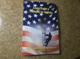 ComTrain&#39;s Tribute To Safety (Tower Climbing Safety &amp; Rescue) 4th Ed. 2013 - £25.77 GBP