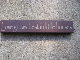   Primitive Wood Mini Block 32326LM-Love grows best in little houses   - £1.76 GBP