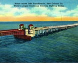 Lake Pontchartrain Bridge New Orleans Louisiana LA UNP Unused Linen Post... - $2.92