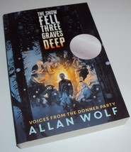 The Snow Fell Three Graves Deep Voices from the Donner Party Allan Wolf Book NEW - £8.91 GBP