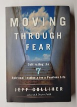 Moving Through Fear: Cultivating the 7 Spiritual Instincts for a Fearless Life - £7.03 GBP