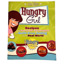 Hungry Girl Recipes and Survival Strategies by Lisa Lillien Guilt Free E... - £9.58 GBP