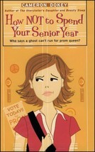 The Romantic Comedies How Not to Spend Your Senior Year by Cameron Dokey - £0.79 GBP