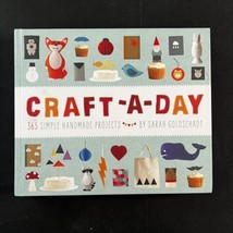 Craft-A-Day: 365 Simple Handmade Projects by Sarah  Goldschadt Craft Boo... - $6.00