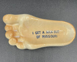 VTG Ashtray Souvenir Foot Shaped Dish I Get A Kick Out Of Missouri State... - $9.74