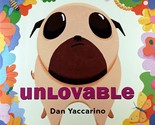 Unlovable by Dan Yaccarino / 2002 Scholastic Paperback - $1.13