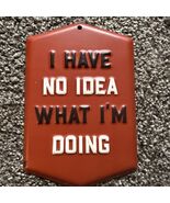 4”x6” Metal Sign Home Decor “I Have No Idea What I’m Doing” by Open Road - €6,84 EUR