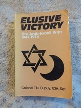 Elusive Victory: The ARAB-ISRAELI Wars 1947-1974 By Trevor N. Dupuy Sc 1984 Vtg - £58.58 GBP