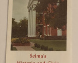 Vintage Selma’s Historic &amp; Civic Building Brochure Selma Alabama QBR5 - $9.89