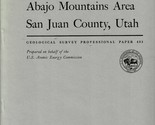 Geology of the Abajo Mountains Area San Juan County, Utah by Irving J. W... - $24.89