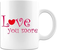 Love You More - Valentine's Day - Coffee Mug - £15.17 GBP
