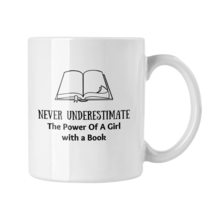 Never Underestimate The Power Of A Girl With A Book Mug, Feminists Mug - £13.39 GBP