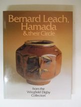 Bernard Leach, Hamada and Their Circle [Hardcover] Birks, Tony; Digby, C... - £219.78 GBP