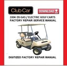 CLUB CAR DS 2004 Gas / Electric Golf Cart Service Repair Manual  - $20.00