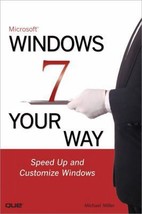 Microsoft Windows 7 Your Way: Speed Up and Customize Windows by Michael Miller - - £13.69 GBP