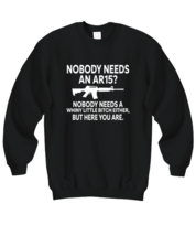 Patriot Sweatshirt Nobody Needs An AR15 Black-SS  - £22.41 GBP