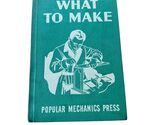 Vintage Popular Mechanics What To Make How To Make It  Volume 5 1944 Gre... - $11.88