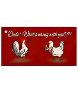 Smart Blonde 1.5 x 3 in. Dude Whats Wrong with You Novelty Metal Key Chain - $22.38