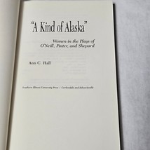 &quot;A Kind of Alaska&quot; Women in the Plays of O&#39;Neill, Pinter, and Shepard An... - £12.26 GBP