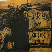 Truck Stop Love / Action Man - Nothing Left To Start / Pool Or Pond? (7&quot;) (G+) - £37.19 GBP