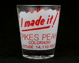 Summit House at Pike&#39;s Peak &quot;I Made it!&quot; Vintage Shot Glass Colorado Souvenir - £7.63 GBP