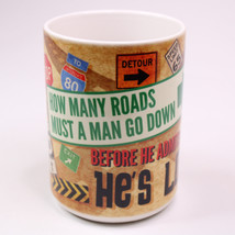 How Many Roads Must A Man Go Down Before He Admits He&#39;s Lost Coffee Mug ... - £10.47 GBP