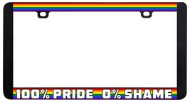 100% Pride 0% Shame Gay Lesbian LGBTQ Rainbow License Plate Frame-
show origi... - £5.73 GBP